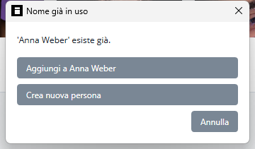 Finestra Nome già in uso con le opzioni Aggiungi ad Anna Weber e Crea nuova persona